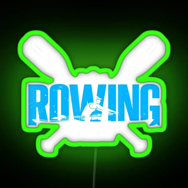 Rowingt Rowing Saying RGB Neon Sign