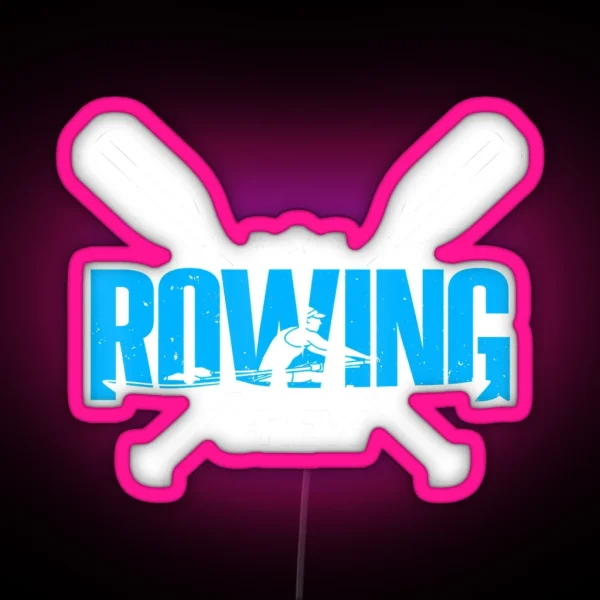 Rowingt Rowing Saying RGB Neon Sign
