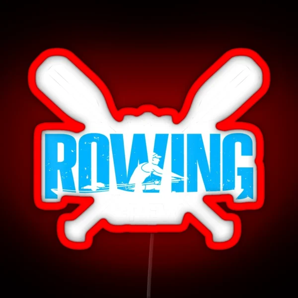 Rowingt Rowing Saying RGB Neon Sign