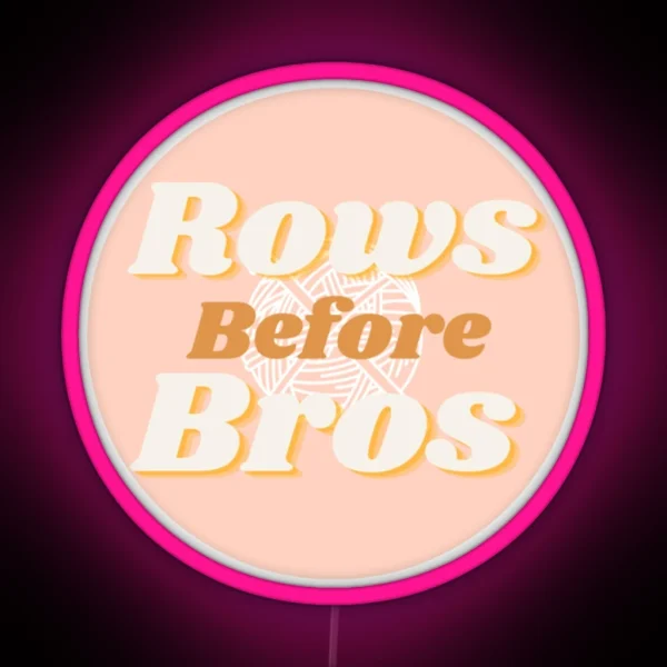 Rows Before Bros Crochet Led RGB Neon Sign
