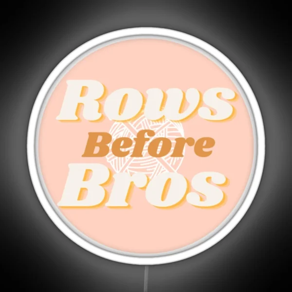 Rows Before Bros Crochet Led RGB Neon Sign