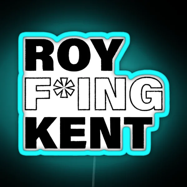 Roy Freaking Kent Men Women Led RGB Neon Sign