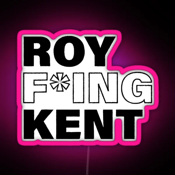 Roy Freaking Kent Men Women Led RGB Neon Sign
