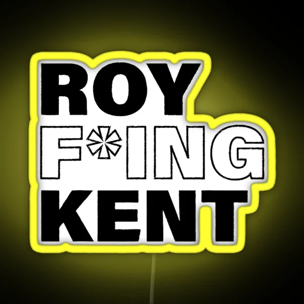 Roy Freaking Kent Men Women Led RGB Neon Sign