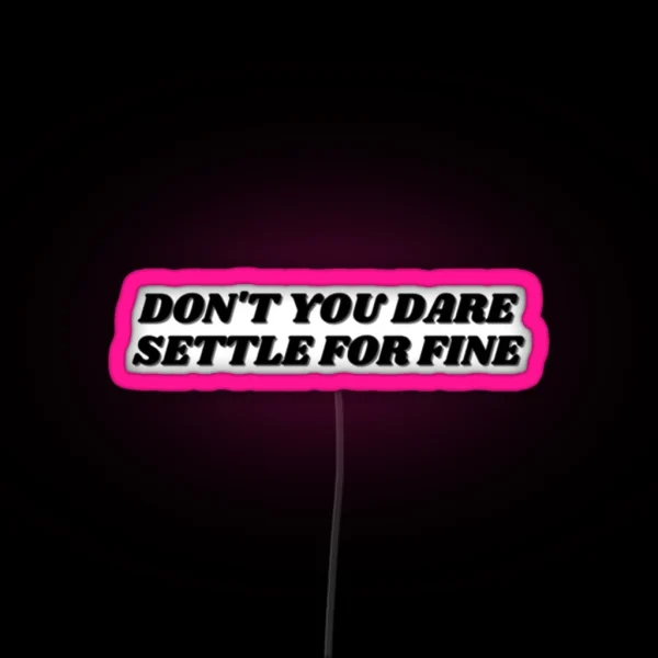 Roy Kent Don T You Dare Settle For Fine RGB Neon Sign