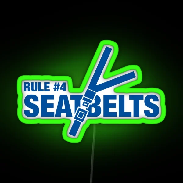 Rule 4 Seat Belts RGB Neon Sign