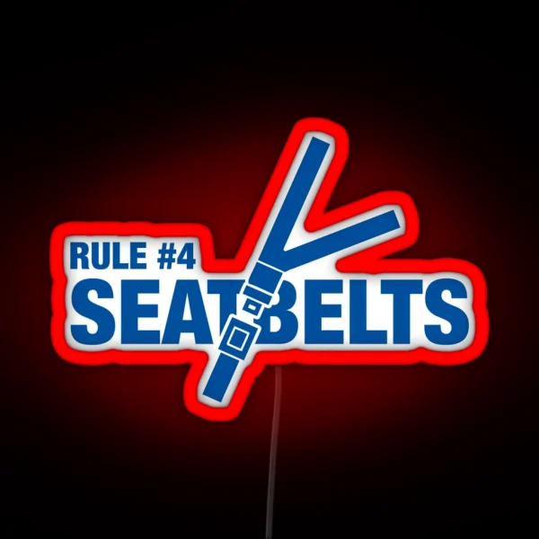 Rule 4 Seat Belts RGB Neon Sign