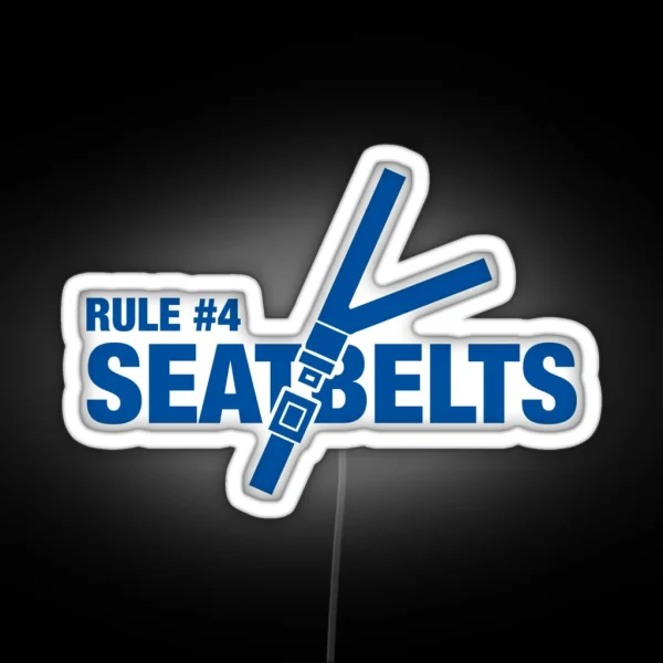Rule 4 Seat Belts RGB Neon Sign