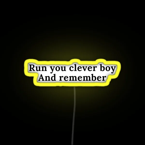 Run You Clever Boy And Remember RGB Neon Sign