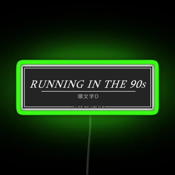 RUNNING IN THE 90s INITIAL D EUROBEAT RGB Neon Sign