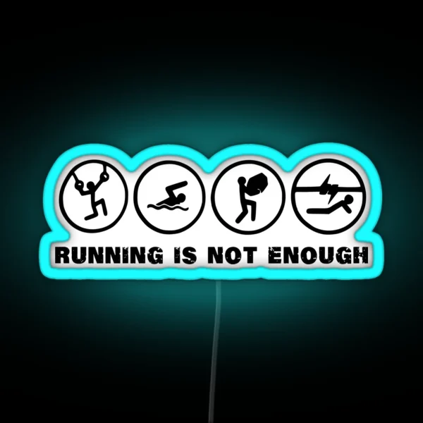 Running Is Not Enough RGB Neon Sign