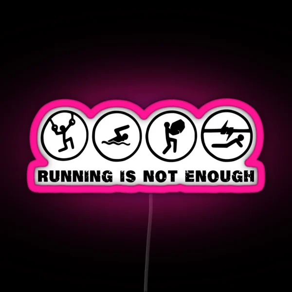 Running Is Not Enough RGB Neon Sign