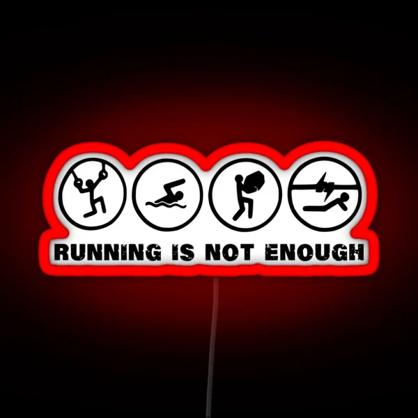 Running Is Not Enough RGB Neon Sign