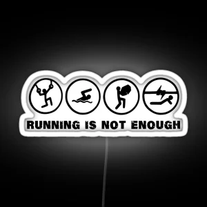 Running Is Not Enough RGB Neon Sign