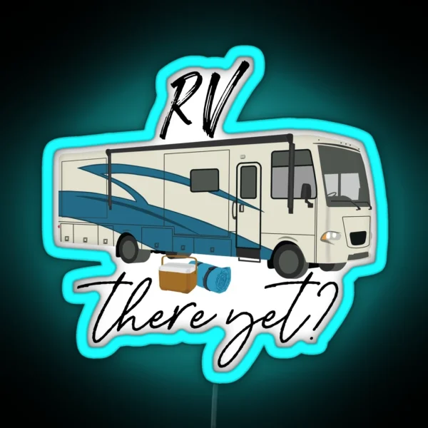 RV There Yet RGB Neon Sign