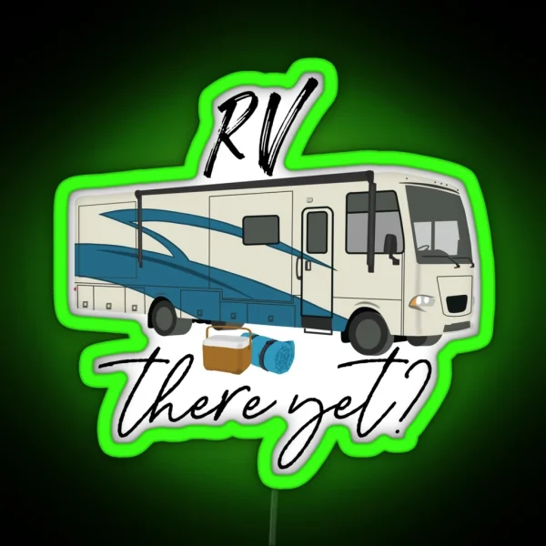 RV There Yet RGB Neon Sign