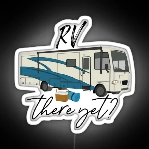 RV There Yet RGB Neon Sign