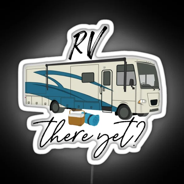 RV There Yet RGB Neon Sign