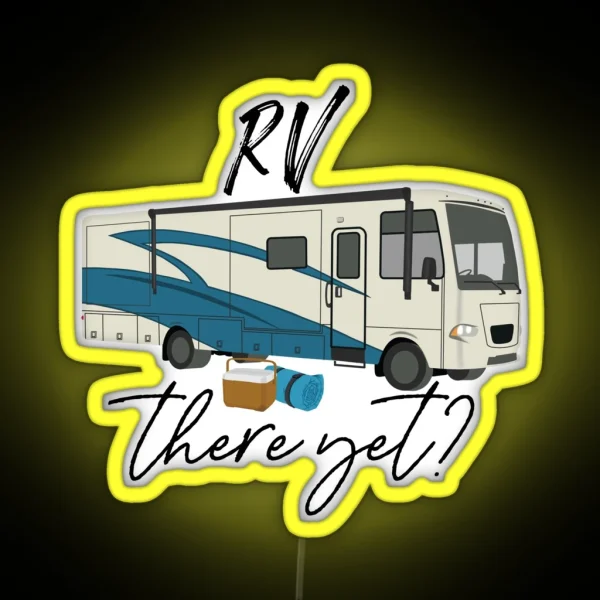 RV There Yet RGB Neon Sign