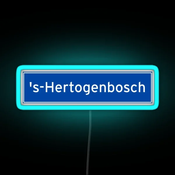 S Hertogenbosch Sign Plaatsnaambord RGB Neon Sign