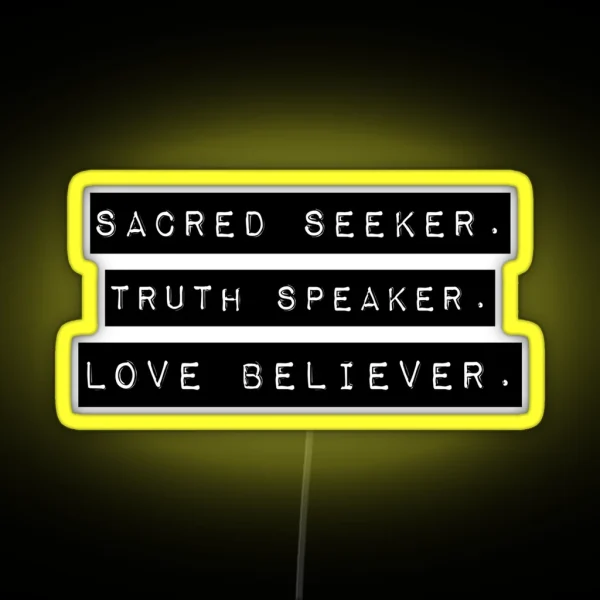 Sacred Seeker Truth Speaker Love Believer Inspiring Typography Design RGB Neon Sign