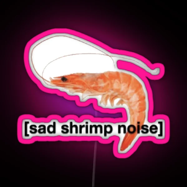 Sad Shrimp Noise RGB Neon Sign