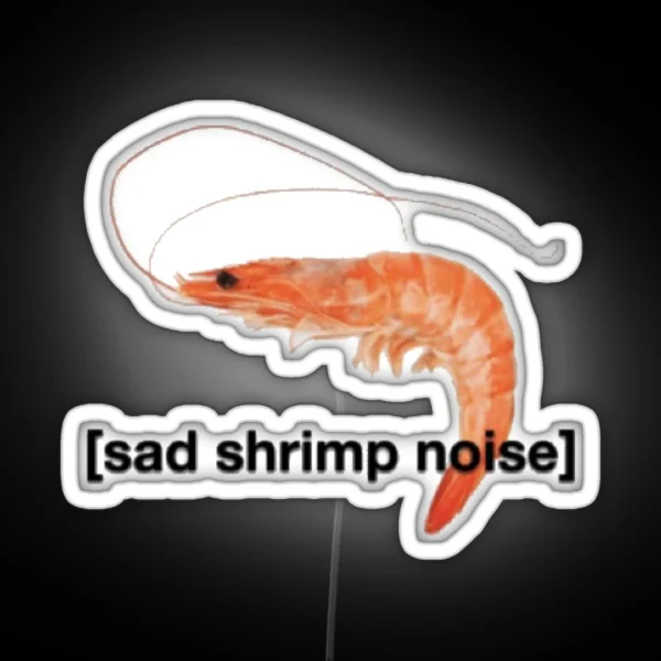 Sad Shrimp Noise RGB Neon Sign