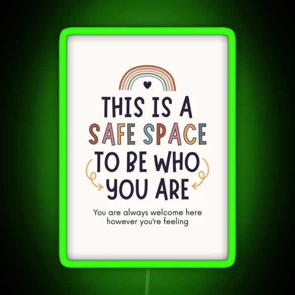 Safe Space To Be Who You Are RGB Neon Sign