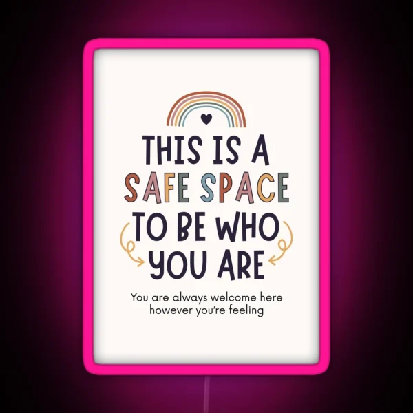 Safe Space To Be Who You Are RGB Neon Sign