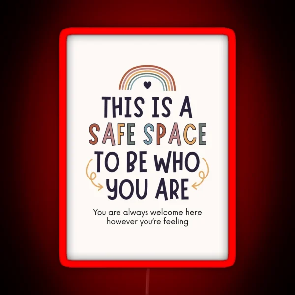 Safe Space To Be Who You Are RGB Neon Sign
