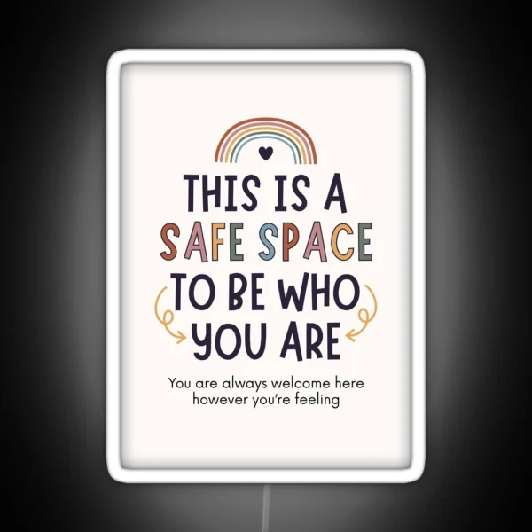 Safe Space To Be Who You Are RGB Neon Sign