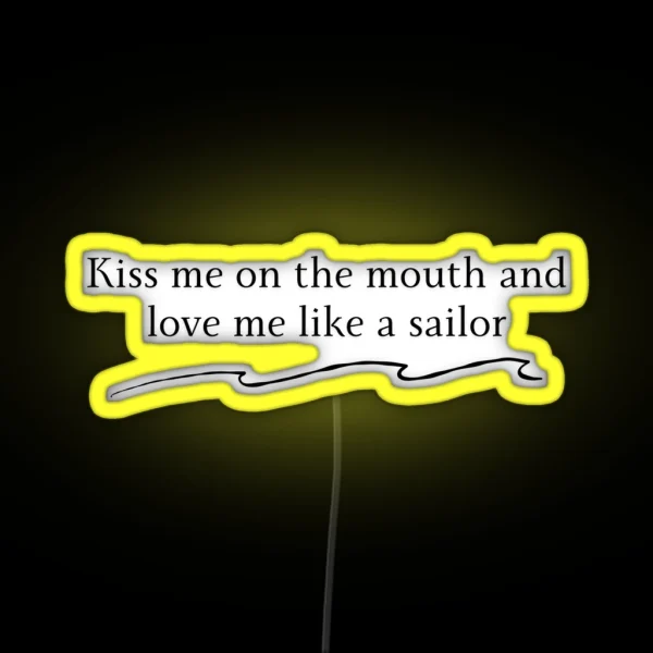 Sailor Song Lyrics Gigi Kiss Me On The Mouth And Love Me Like A Sailor Lesbian RGB Neon Sign