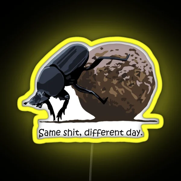 Same Shit Different Day Dung Beetle RGB Neon Sign