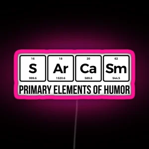 Sarcasm Elements Of Humor Periodic Table Graphic Led RGB Neon Sign