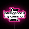 A sarcastic statement displayed in an eye-catching neon sign with vibrant pink RGB lighting.