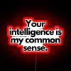 A sarcastic statement displayed on a red neon sign.