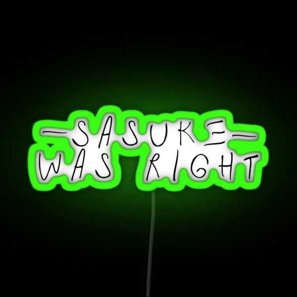 SASKE WAS RIGHT RGB Neon Sign
