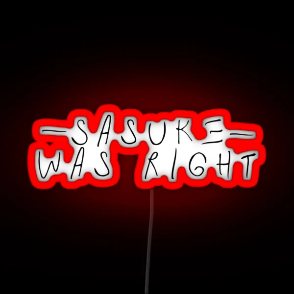 SASKE WAS RIGHT RGB Neon Sign