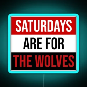 Saturdays Are For The Wolves RGB Neon Sign