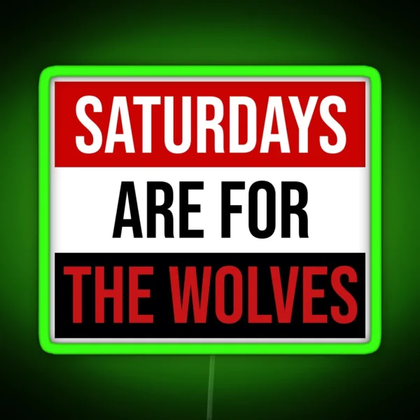 Saturdays Are For The Wolves RGB Neon Sign