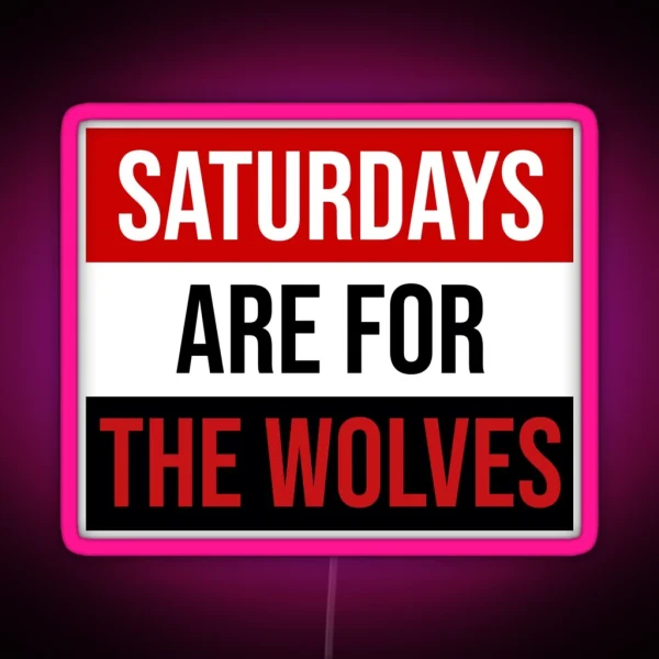 Saturdays Are For The Wolves RGB Neon Sign