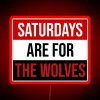 saturdays are for the wolves neon rgb sign | saturdays-are-for-the-wolves-rgb-neon-sign-92122-red