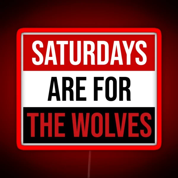 Saturdays Are For The Wolves RGB Neon Sign