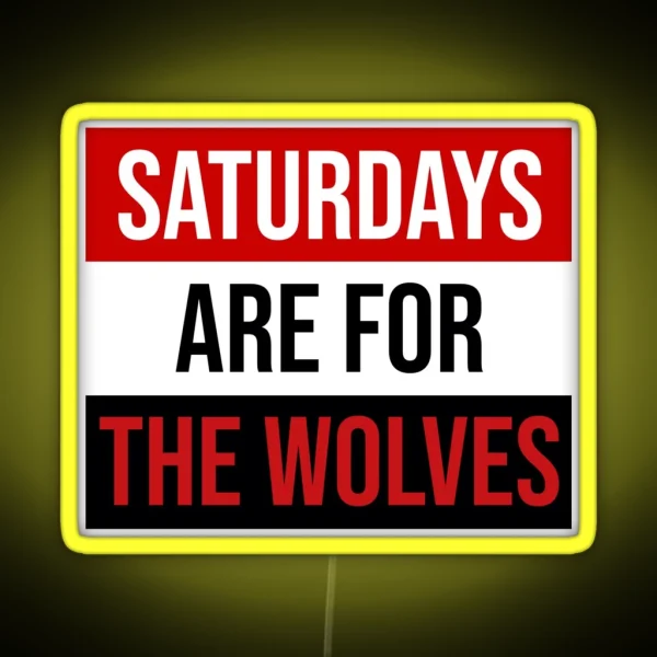 Saturdays Are For The Wolves RGB Neon Sign