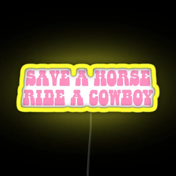 Save A Horse Ride A Cowboy RGB Neon Sign