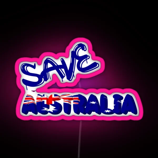 SAVE AUSTRALIA RGB Neon Sign