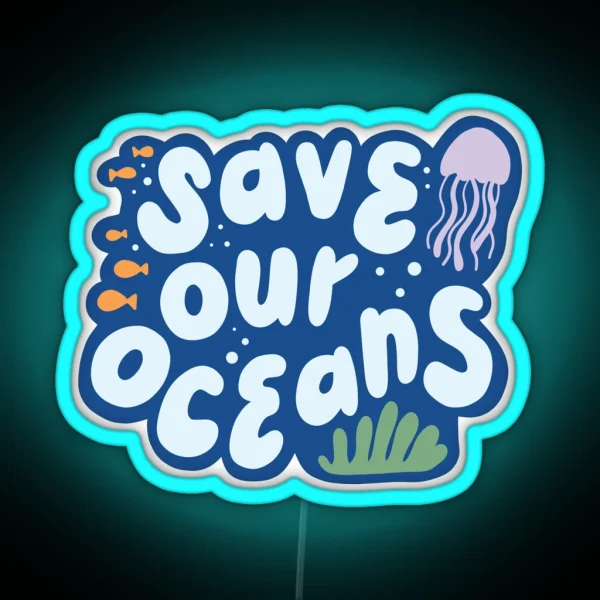 Save Our Oceans Environmental Minimalist RGB Neon Sign