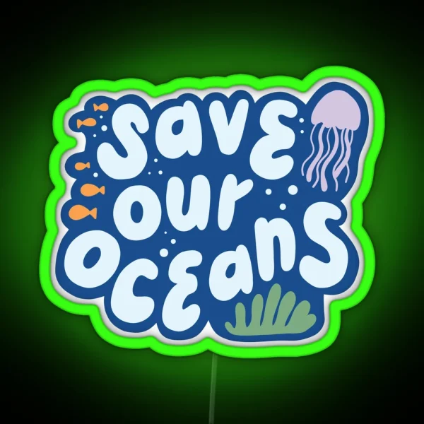 Save Our Oceans Environmental Minimalist RGB Neon Sign