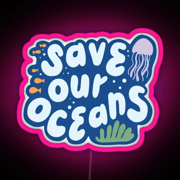 Save Our Oceans Environmental Minimalist RGB Neon Sign