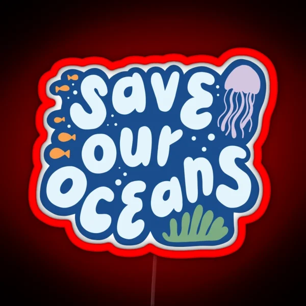 Save Our Oceans Environmental Minimalist RGB Neon Sign
